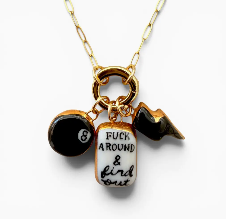 "Fuck Around & Find Out" Charm