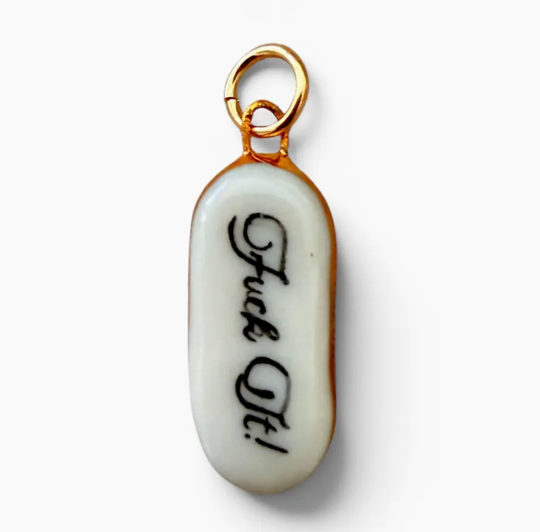 “Fuck It!” Charm